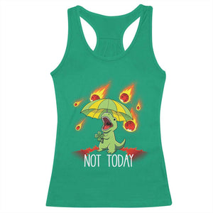 Dinosaur Meteor Shower Astronomy Humor Racerback Tank Top Not Today TS12 Irish Green Print Your Wear