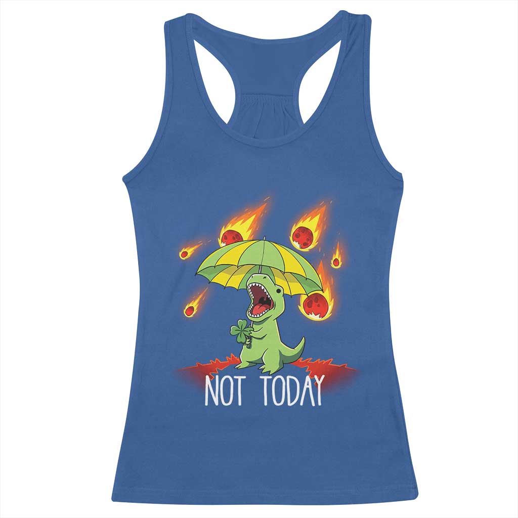 Dinosaur Meteor Shower Astronomy Humor Racerback Tank Top Not Today TS12 Royal Blue Print Your Wear