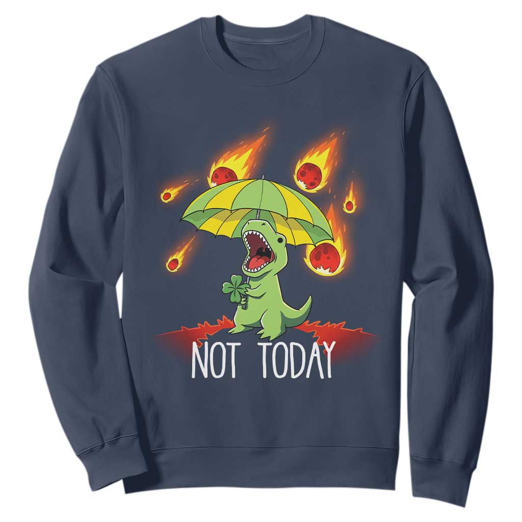 Dinosaur Meteor Shower Astronomy Humor Sweatshirt Not Today TS12 Navy Print Your Wear
