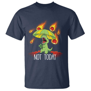 Dinosaur Meteor Shower Astronomy Humor T Shirt Not Today TS12 Navy Print Your Wear