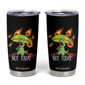 Dinosaur Meteor Shower Astronomy Humor Tumbler Cup Not Today TS12 Black Print Your Wear