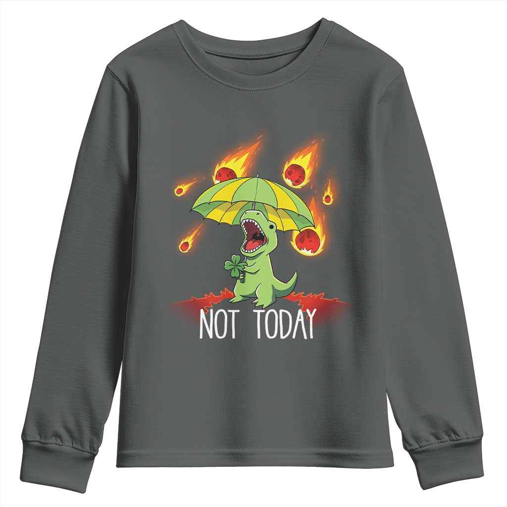 Dinosaur Meteor Shower Astronomy Humor Youth Sweatshirt Not Today TS12 Dark Heather Print Your Wear