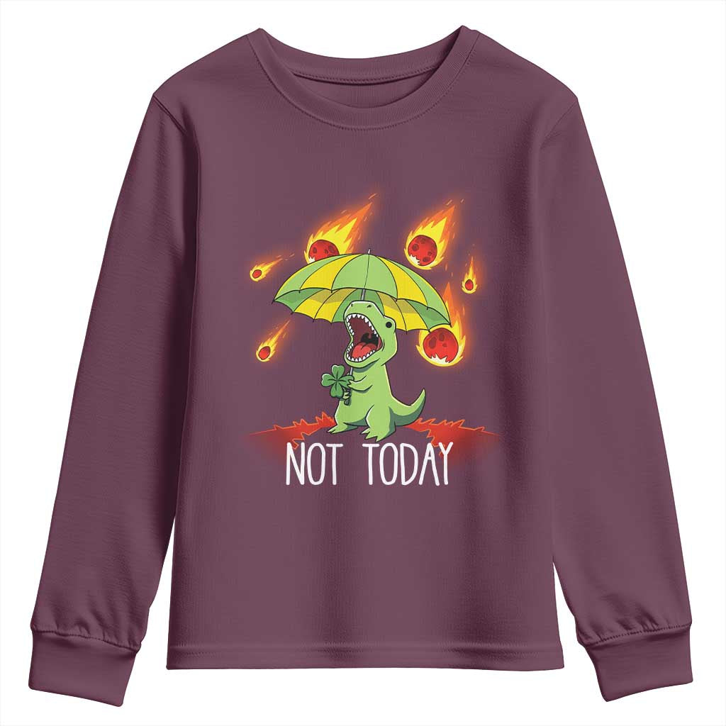 Dinosaur Meteor Shower Astronomy Humor Youth Sweatshirt Not Today TS12 Maroon Print Your Wear