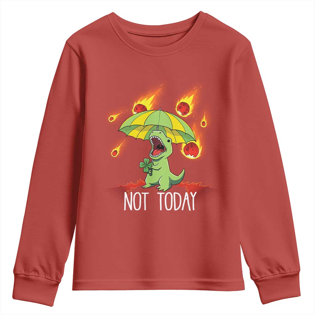 Dinosaur Meteor Shower Astronomy Humor Youth Sweatshirt Not Today TS12 Red Print Your Wear