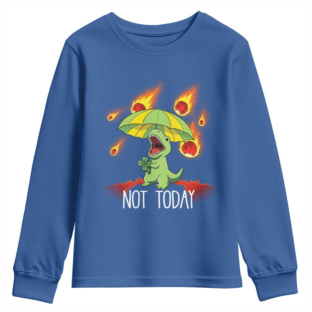 Dinosaur Meteor Shower Astronomy Humor Youth Sweatshirt Not Today TS12 Royal Blue Print Your Wear