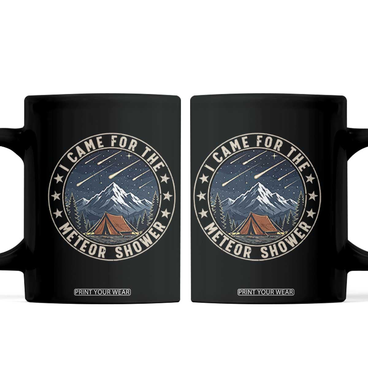 I Came For The Meteor Shower Coffee Mug Funny Astronomy Camping TS12 Black Print Your Wear
