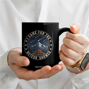I Came For The Meteor Shower Coffee Mug Funny Astronomy Camping TS12 Print Your Wear