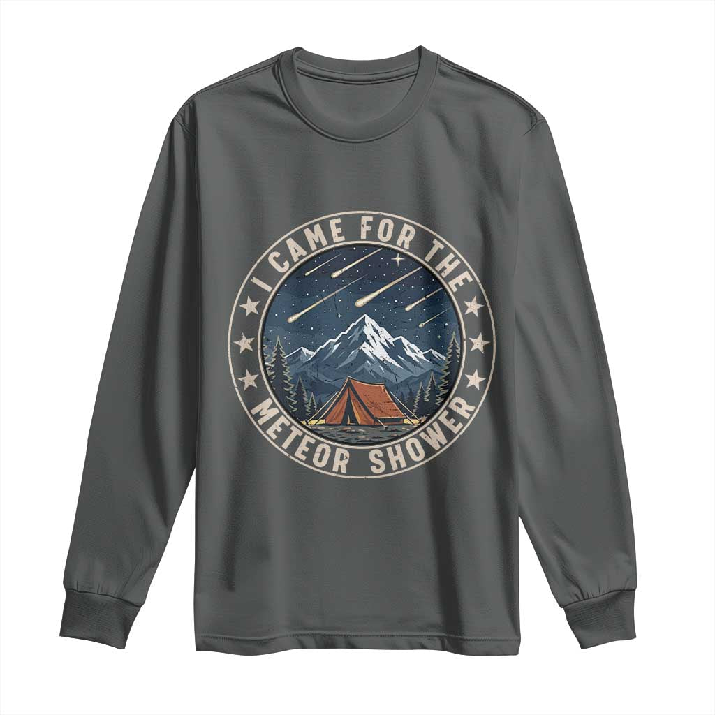 I Came For The Meteor Shower Long Sleeve Shirt Funny Astronomy Camping TS12 Dark Heather Print Your Wear