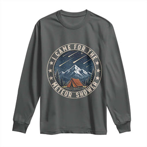 I Came For The Meteor Shower Long Sleeve Shirt Funny Astronomy Camping TS12 Dark Heather Print Your Wear