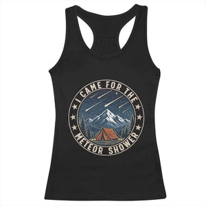 I Came For The Meteor Shower Racerback Tank Top Funny Astronomy Camping TS12 Black Print Your Wear