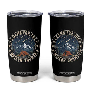 I Came For The Meteor Shower Tumbler Cup Funny Astronomy Camping TS12 Black Print Your Wear
