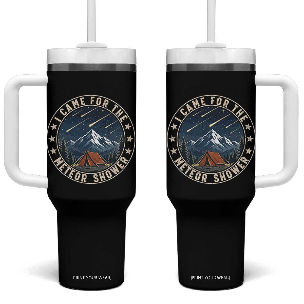 I Came For The Meteor Shower Tumbler With Handle Funny Astronomy Camping TS12 One Size: 40 oz Black Print Your Wear