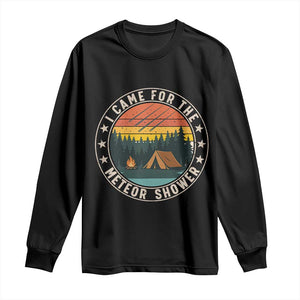 I Came For The Meteor Shower Long Sleeve Shirt Stargazer Camping Gift TS12 Black Print Your Wear