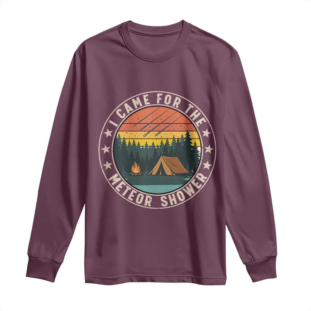 I Came For The Meteor Shower Long Sleeve Shirt Stargazer Camping Gift TS12 Maroon Print Your Wear