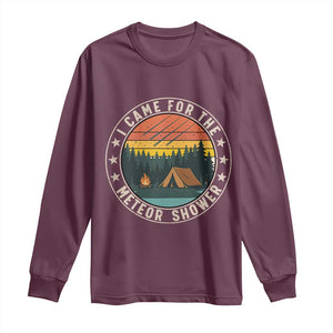 I Came For The Meteor Shower Long Sleeve Shirt Stargazer Camping Gift TS12 Maroon Print Your Wear