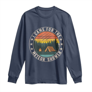 I Came For The Meteor Shower Long Sleeve Shirt Stargazer Camping Gift TS12 Navy Print Your Wear