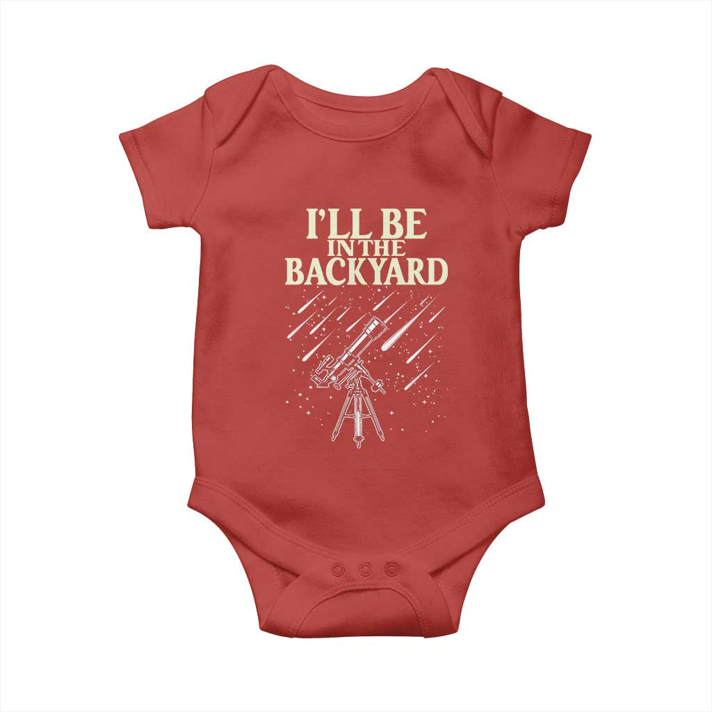 I'll Be In The Backyard Baby Onesie Funny Astronomy Stargazer TS12 Red Print Your Wear
