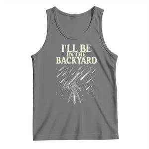 I'll Be In The Backyard Tank Top Funny Astronomy Stargazer TS12 Black Heather Print Your Wear