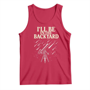 I'll Be In The Backyard Tank Top Funny Astronomy Stargazer TS12 Red Print Your Wear
