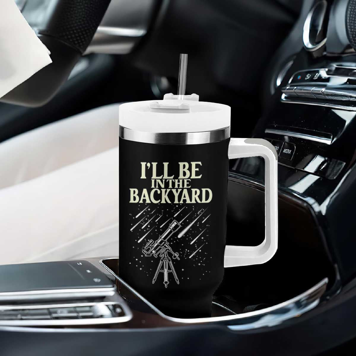 I'll Be In The Backyard Tumbler With Handle Funny Astronomy Stargazer TS12 Print Your Wear