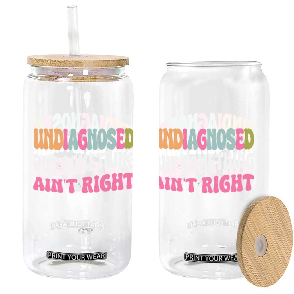 Funny Relatable Saying Glass Can Undiagnosed But Something Aint Right TS12 Print Your Wear