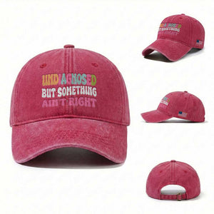 Funny Relatable Saying Washed Cotton Baseball Cap Undiagnosed But Something Aint Right TS12 Washed Cap Universal Fit Red Print Your Wear