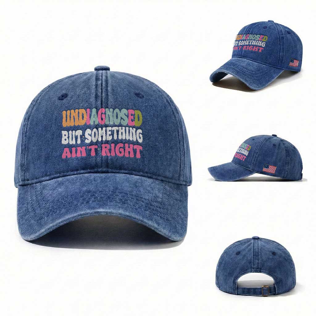 Funny Relatable Saying Washed Cotton Baseball Cap Undiagnosed But Something Aint Right TS12 Washed Cap Universal Fit Royal Blue Print Your Wear
