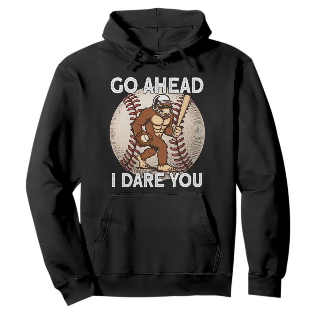 Funny Bigfoot Baseball Catcher Hoodie Go Ahead I Dare You Gift TS12 Black Print Your Wear