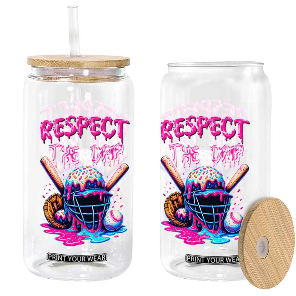 Funny Respect The Drip Baseball Mask Glass Can Sports Lover TS12 Print Your Wear