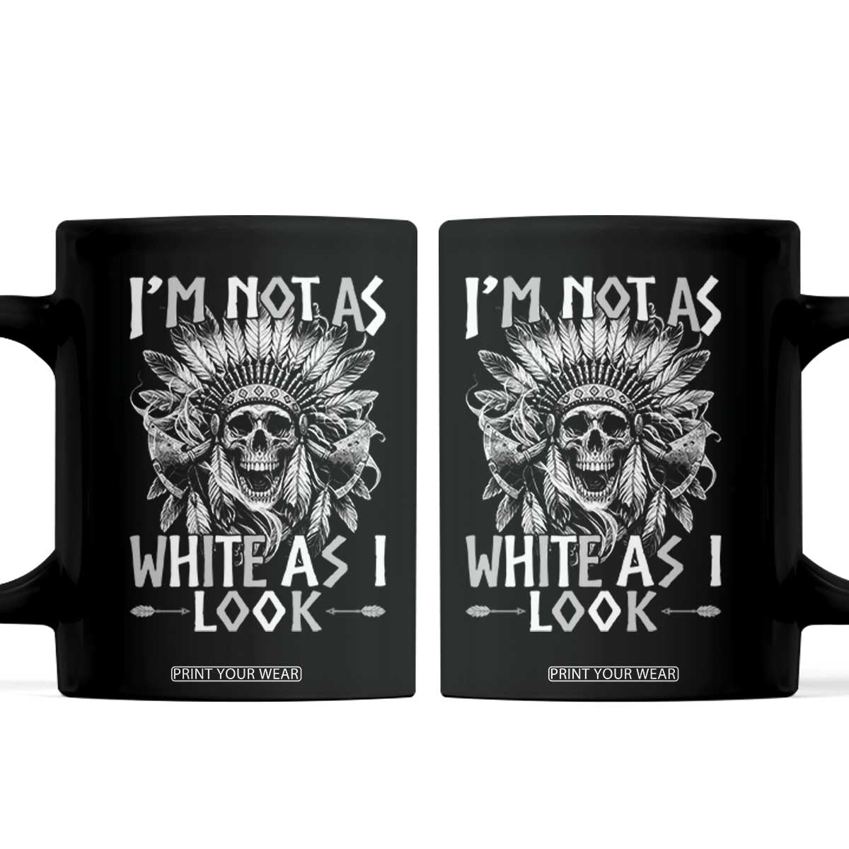 Vintage Native Warrior Skull Coffee Mug Im Not As White As I Look TS12 Black Print Your Wear