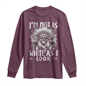 Vintage Native Warrior Skull Long Sleeve Shirt Im Not As White As I Look TS12 Maroon Print Your Wear