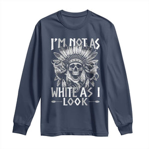 Vintage Native Warrior Skull Long Sleeve Shirt Im Not As White As I Look TS12 Navy Print Your Wear