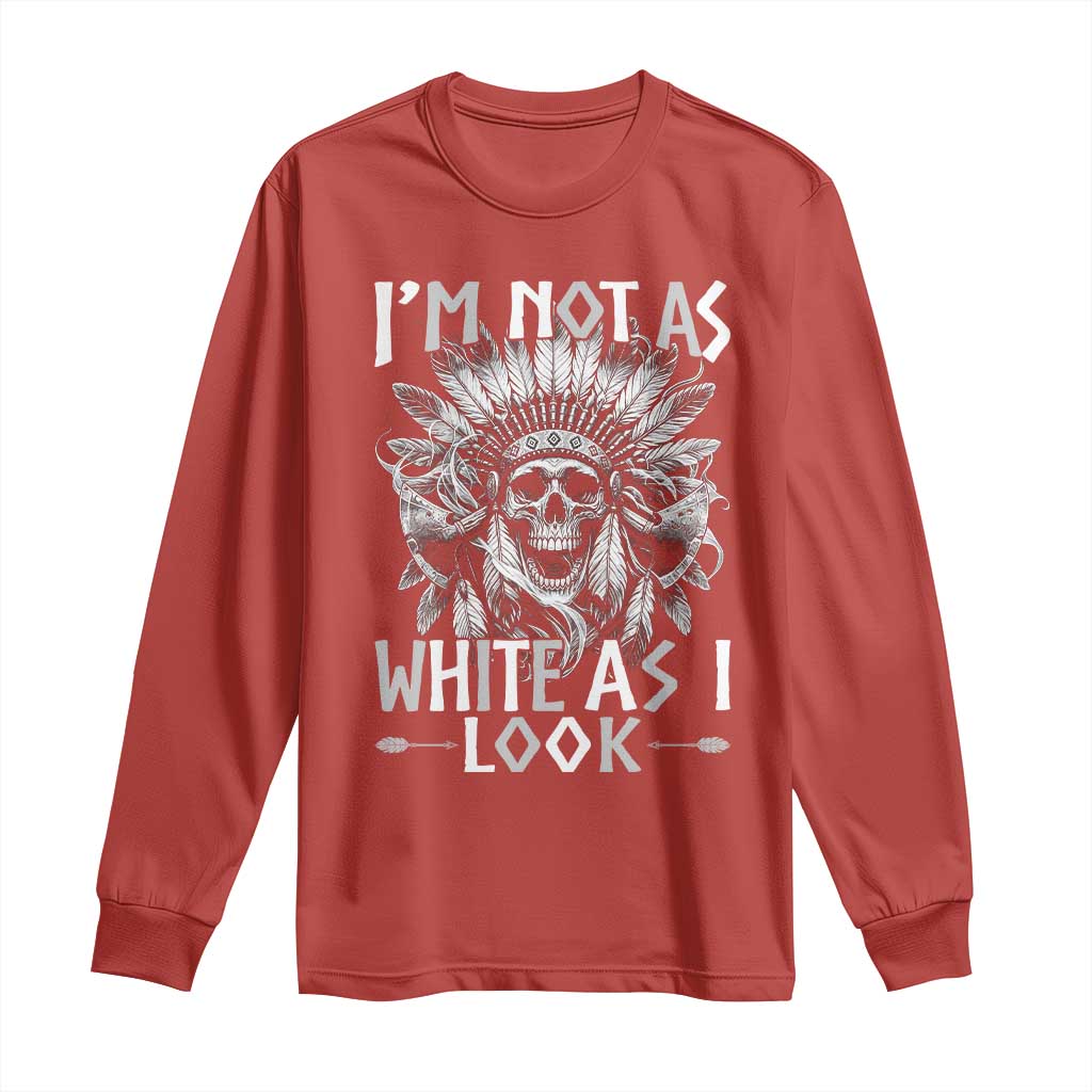 Vintage Native Warrior Skull Long Sleeve Shirt Im Not As White As I Look TS12 Red Print Your Wear