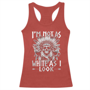 Vintage Native Warrior Skull Racerback Tank Top Im Not As White As I Look TS12 Red Print Your Wear