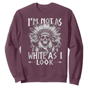 Vintage Native Warrior Skull Sweatshirt Im Not As White As I Look TS12 Maroon Print Your Wear
