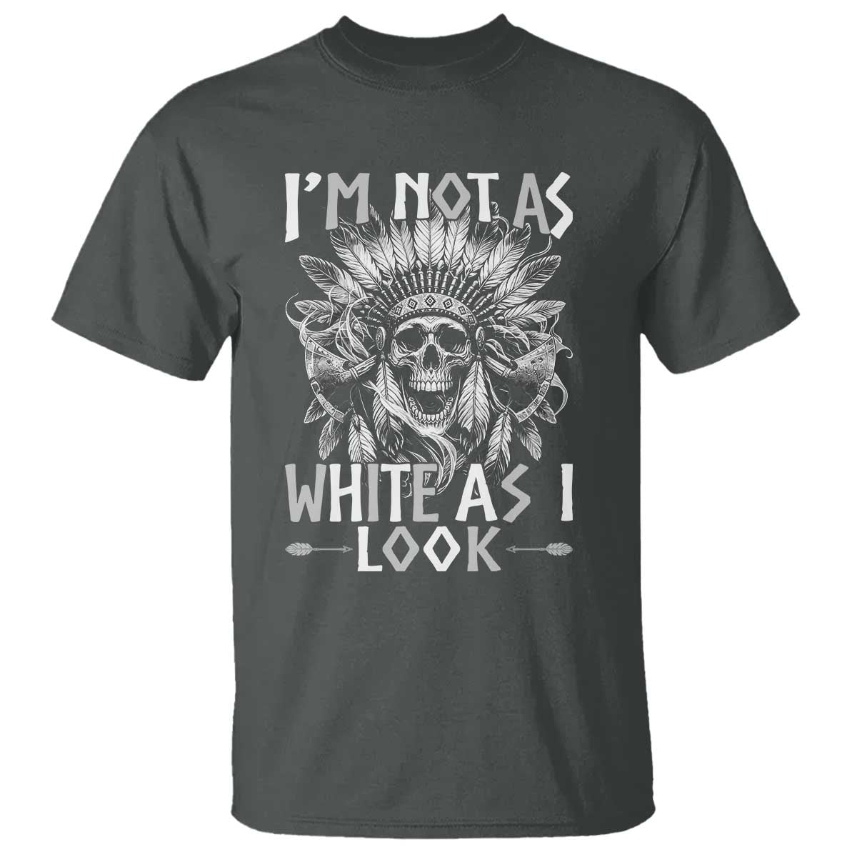 Vintage Native Warrior Skull T Shirt Im Not As White As I Look TS12 Dark Heather Print Your Wear