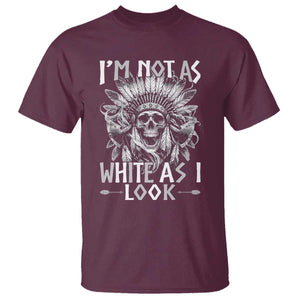 Vintage Native Warrior Skull T Shirt Im Not As White As I Look TS12 Maroon Print Your Wear