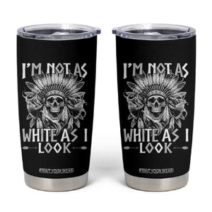 Vintage Native Warrior Skull Tumbler Cup Im Not As White As I Look TS12 Black Print Your Wear