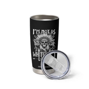 Vintage Native Warrior Skull Tumbler Cup Im Not As White As I Look TS12 Print Your Wear