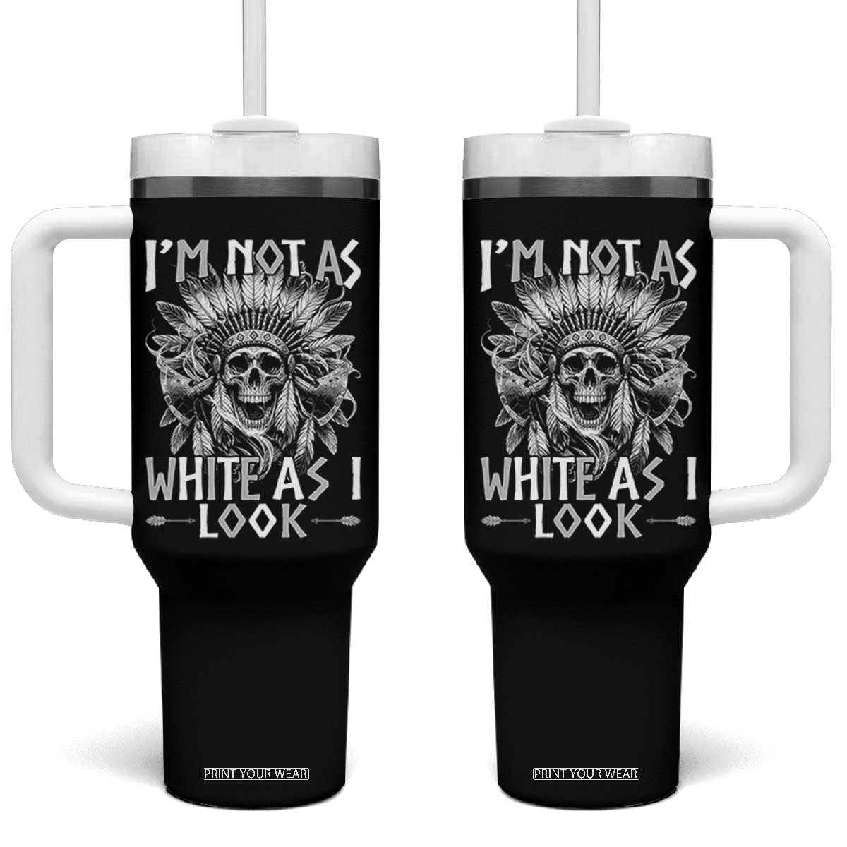 Vintage Native Warrior Skull Tumbler With Handle Im Not As White As I Look TS12 One Size: 40 oz Black Print Your Wear