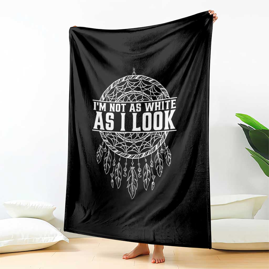 Im Not As White As I Look Throw Blanket Native Inspired Dreamcatcher TS12 Print Your Wear