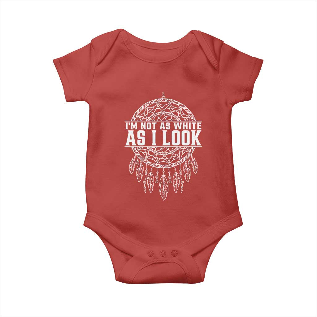 Im Not As White As I Look Baby Onesie Native Inspired Dreamcatcher TS12 Red Print Your Wear