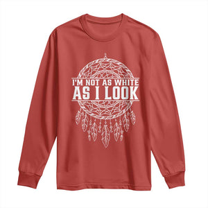 Im Not As White As I Look Long Sleeve Shirt Native Inspired Dreamcatcher TS12 Red Print Your Wear
