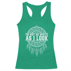 Im Not As White As I Look Racerback Tank Top Native Inspired Dreamcatcher TS12 Irish Green Print Your Wear