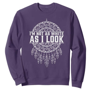 Im Not As White As I Look Sweatshirt Native Inspired Dreamcatcher TS12 Purple Print Your Wear