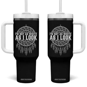 Im Not As White As I Look Tumbler With Handle Native Inspired Dreamcatcher TS12 One Size: 40 oz Black Print Your Wear