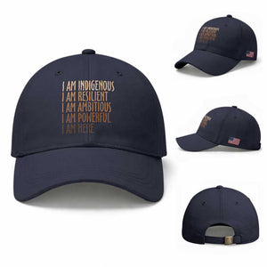 Indigenous Peoples Day Gifts Baseball Cap Resilient Ambitious Powerful Here TS12 Baseball Cap Universal Fit Navy Print Your Wear