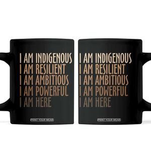 Indigenous Peoples Day Gifts Coffee Mug Resilient Ambitious Powerful Here TS12 Black Print Your Wear