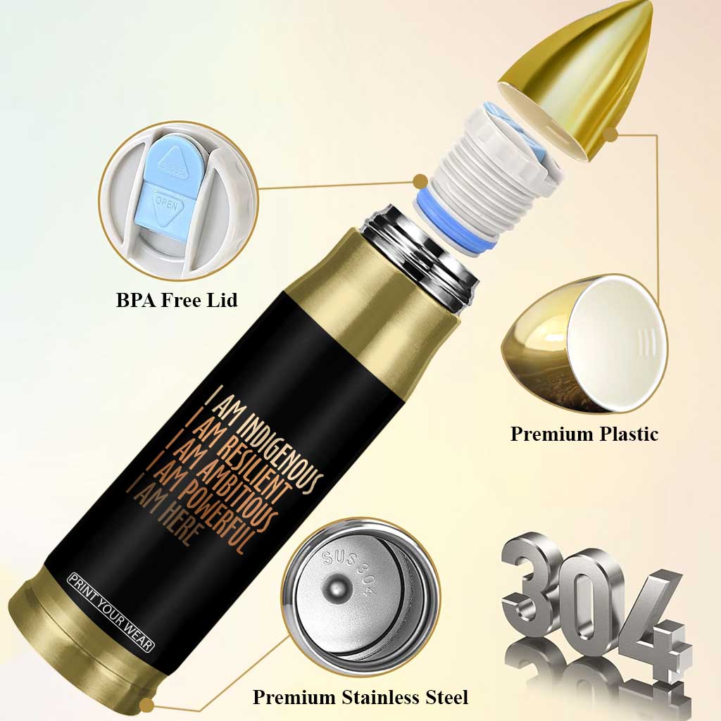 Indigenous Peoples Day Gifts Bullet Tumbler Resilient Ambitious Powerful Here TS12 Print Your Wear