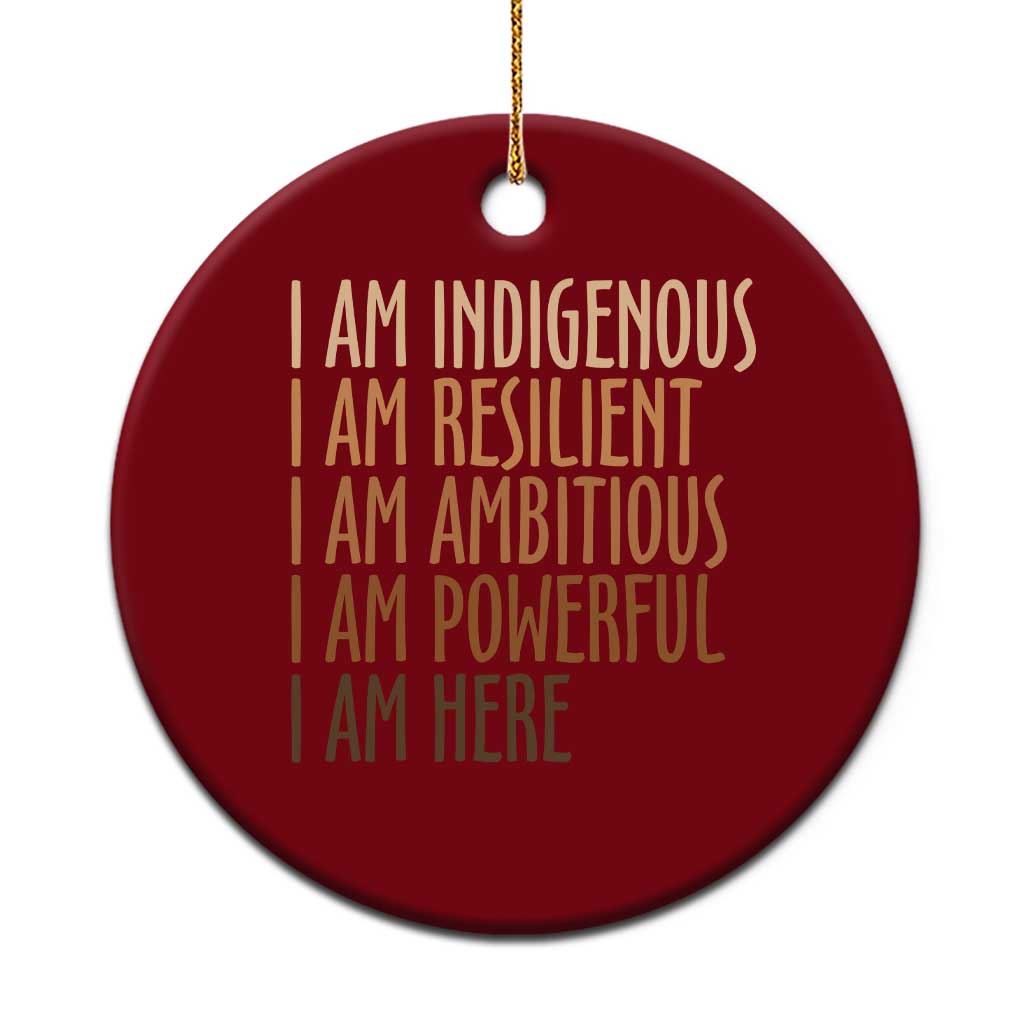 Indigenous Peoples Day Gifts Ceramic Ornament Resilient Ambitious Powerful Here TS12 1pc Red Print Your Wear